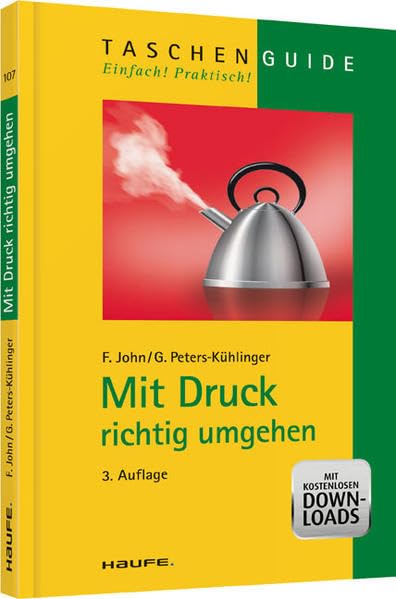 Mit Druck richtig umgehen (Haufe TaschenGuide) Business, Finance & Career