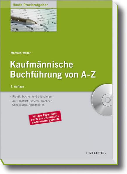Kaufmännische Buchführung von A-Z: Richtig buchen und bilanzieren. Auf CD-ROM: Gesetze, Rechner, Checklisten, Arbeitshilfen. Mit den Änderungen durch ... (Haufe Fachbuch) Law