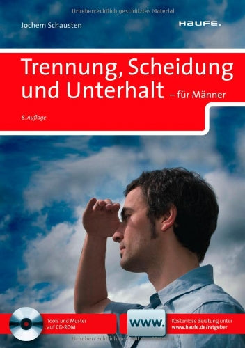 Trennung, Scheidung, Unterhalt - für Männer: Tools und Muster auf CD-ROM. Mit Online-Service Parents & Children