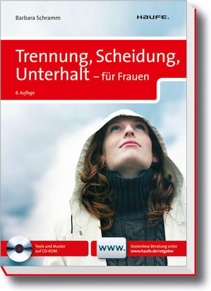 Trennung, Scheidung, Unterhalt - für Frauen: Tools und Muster auf CD-ROM. Mit Online-Service (Haufe Ratgeber Plus) Partnership & Love