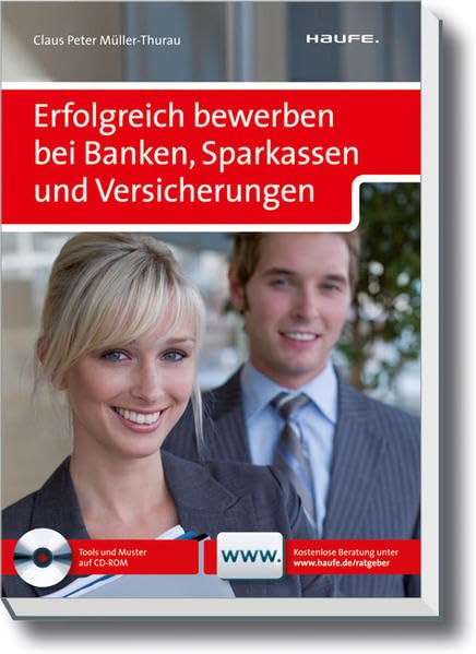 Erfolgreich bewerben bei Banken, Sparkassen und Versicherungen. (Haufe Ratgeber plus) Business, Finance & Career