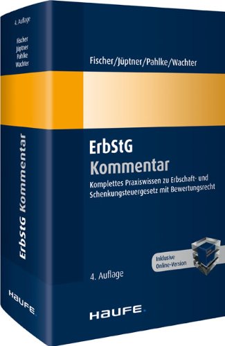 ErbStG Kommentar: Komplettes Praxiswissen zur Erbschaftsteuer und Schenkungsteuer mit Bewertungsrecht Law