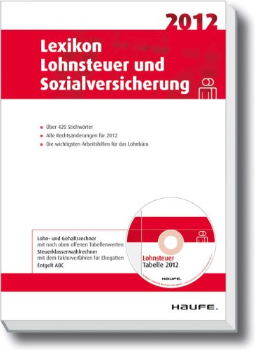 Lexikon Lohnsteuer und Sozialversicherung 2012: Alle wichtigen Stichwörter für das Personalbüro Law