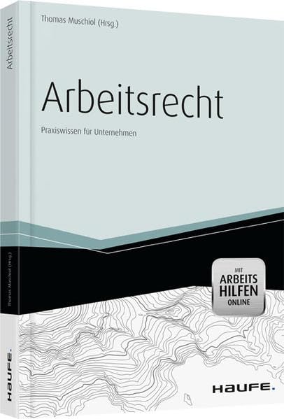 Arbeitsrecht -mit Arbeitshilfen online: Praxiswissen für Unternehmen (Haufe Fachbuch) Law