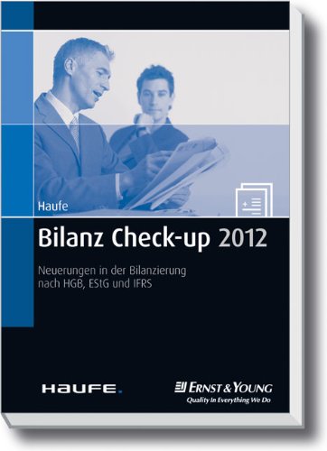 Bilanz Check-up 2012: Neuerungen in der Bilanzierung nach HGB, EStG und IFRS Law