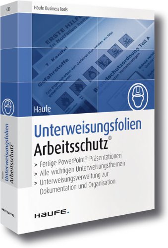 Haufe Unterweisungsfolien Arbeitsschutz: Unterweisungen professionell durchführen und rechtssicher dokumentieren Books