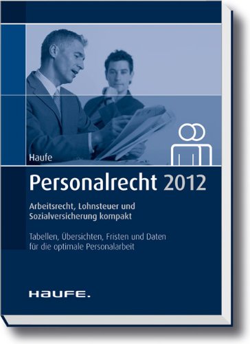 Personalrecht 2012: NEU: Arbeitsrecht, Lohnsteuer und Sozialversicherung kompakt Law
