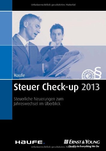 Steuer Check-up 2013: Steuerliche Neuerungen zum Jahreswechsel im Überblick Law