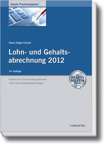 Lohn- und Gehaltsabrechnung 2012 - mit Arbeitshilfen online (Haufe Praxisratgeber) Law