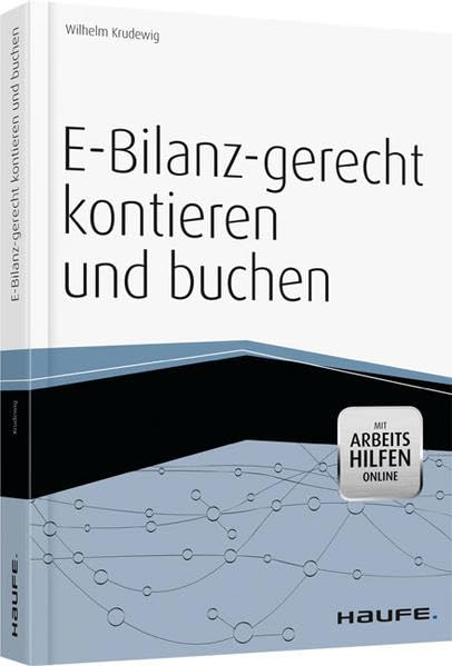 E-Bilanz-gerecht kontieren und buchen - mit Arbeitshilfen online (Haufe Fachbuch) Law