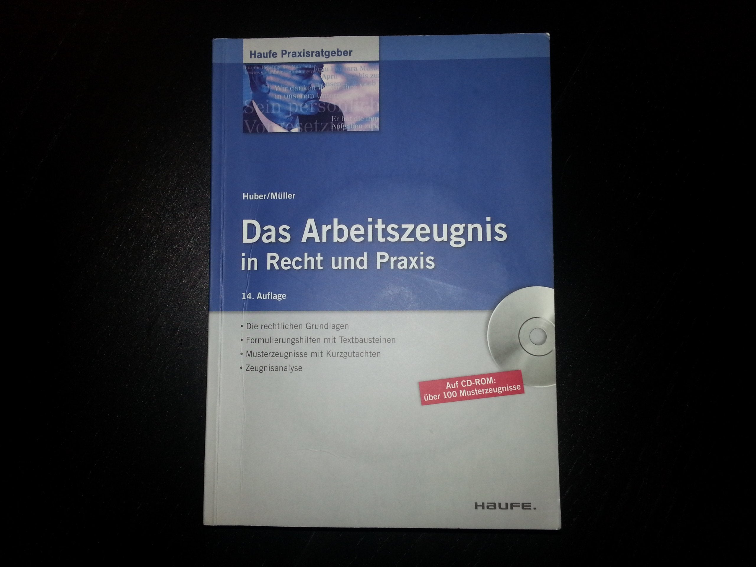 Das Arbeitszeugnis in Recht und Praxis: Die rechtlichen Grundlagen, Formulierungshilfen mit Textbausteinen, Musterzeugnisse, Zeugnisanalyse (Haufe Fachbuch) Law