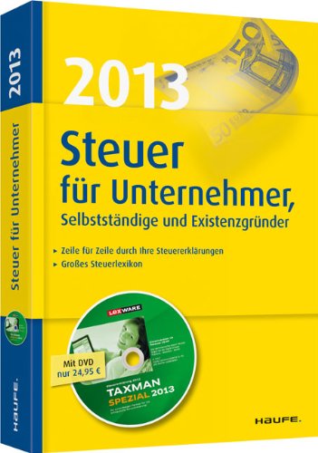 Steuer 2013 für Unternehmer, Selbstständige und Existenzgründer: Mit Software "TAXMAN SPEZIAL" Business, Finance & Career