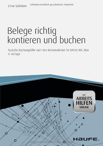 Belege richtig kontieren und buchen - mit Arbeitshilfen online: Typische Buchungsfälle nach den Kontenrahmen für DATEV, IKR, BGA: Typische ... für DATEV, IKR, BGA. Mit Arbeitshilfen Online Law
