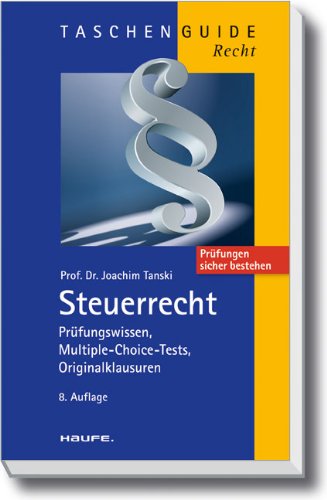 Steuerrecht: Prüfungswissen, Multiple-Choice-Tests, Originalklausuren Law