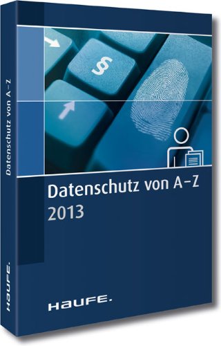 Datenschutz von A-Z: Schnell und kompakt informiert zum Datenschutz Law