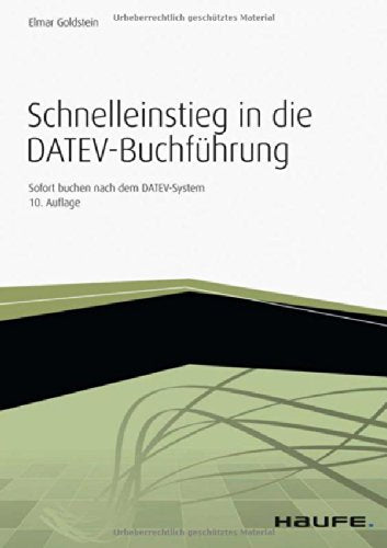 Schnelleinstieg in die DATEV-Buchführung: Sofort buchen nach dem DATEV-System Law