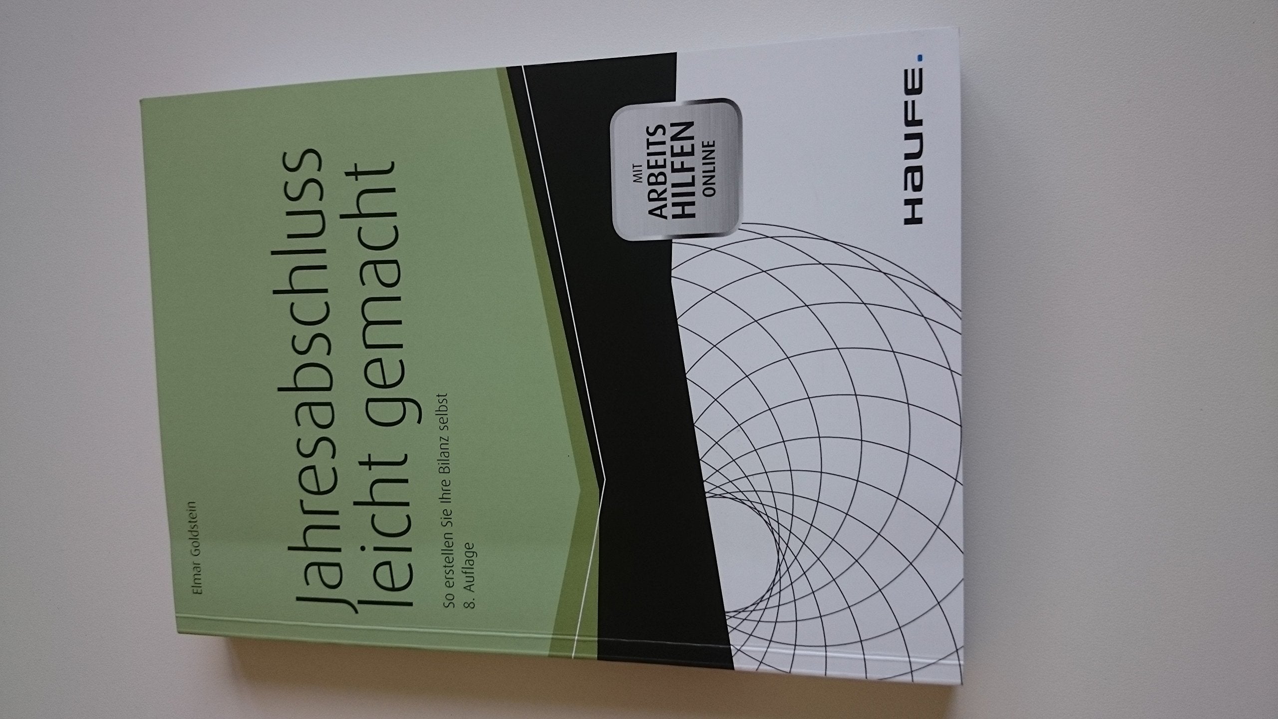 Jahresabschluss leicht gemacht - mit Arbeitshilfen online: So erstellen Sie Ihre Bilanz selbst: So erstellen Sie Ihre Bilanz selbst. Neu: Das Wichtigste zum BilMoG (Haufe Fachbuch) Law