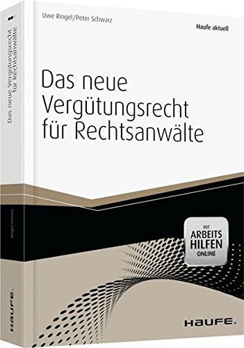 Das neue Vergütungsrecht für Rechtsanwälte -mit Arbeitshilfen online (Haufe Fachbuch) Law