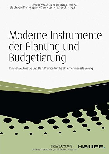 Moderne Instrumente der Planung und Budgetierung: Innovative Ansätze und Best Practice für die Unternehmenssteuerung Law