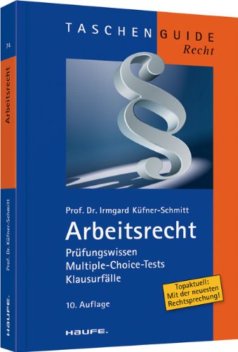 Arbeitsrecht: Prüfungswissen, Multiple-Choice-Tests, Klausurfälle. Law