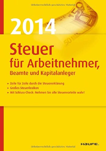 Steuer 2014 für Arbeitnehmer, Beamte und Kapitalanleger Business, Finance & Career