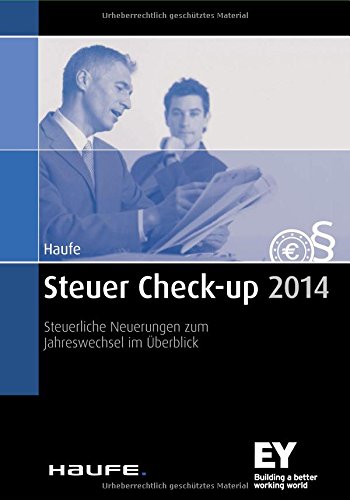Steuer Check-up 2014: Steuerliche Neuerungen zum Jahreswechsel im Überblick Law