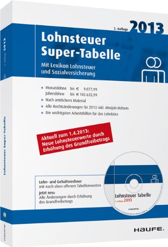 Lohnsteuer Super-Tabelle 2013: Mit Lexikon Lohnsteuer und Sozialversicherung, Entgelt ABC und CD-ROM: Mit Lexikon Lohnsteuer und Sozialversicherung. ... Neue Lohnsteuerwerte durch Erhöhung des ... Law