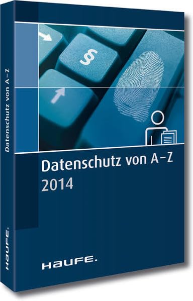 Datenschutz von A-Z: Schnell und kompakt informiert zum Datenschutz Law
