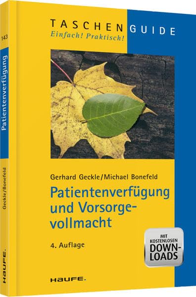 Patientenverfügung und Vorsorgevollmacht: Mit Mustertexten zum Download! (Haufe TaschenGuide) Lifestyle