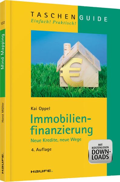 Immobilienfinanzierung: Neue Kredite, neue Wege (Haufe TaschenGuide) Business, Finance & Career