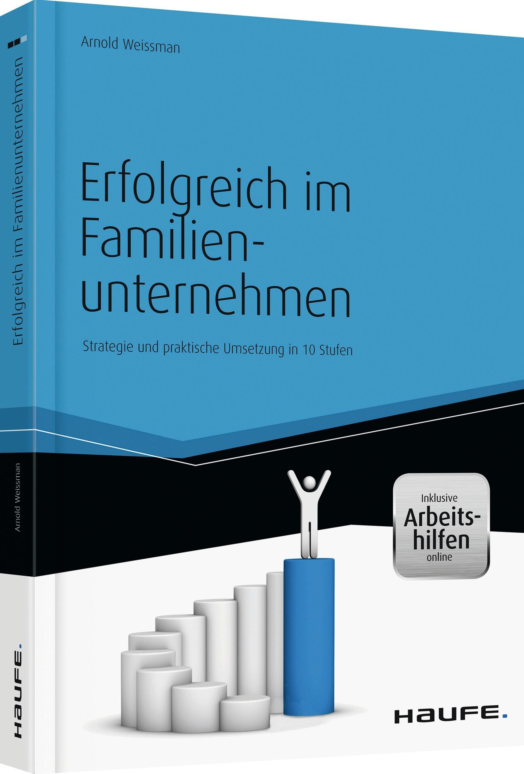 Erfolgreich im Familienunternehmen - inkl. Arbeitshilfen online: Strategie und praktische Umsetzung in 10 Stufen (Haufe Fachbuch) Law