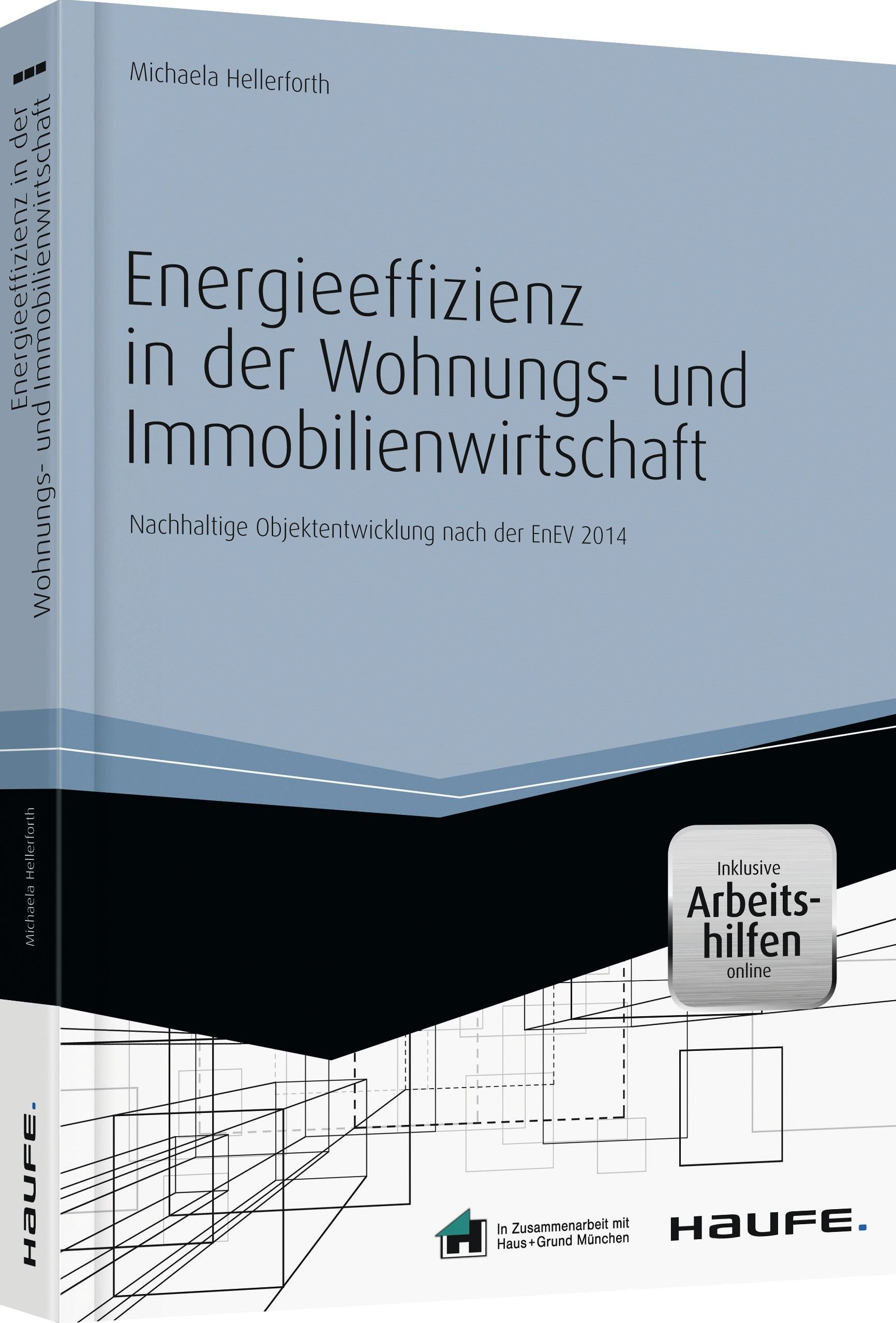 Energieeffizienz in der Wohnungs- und Immobilienwirtschaft - inkl. Arbeitshilfen online: Nachhaltige Objektentwicklung nach der EnEV 2014 (Haufe Fachbuch) Law