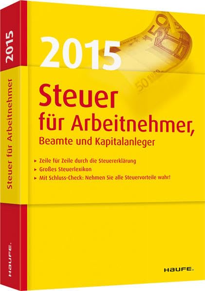 Steuer 2015 für Arbeitnehmer, Beamte und Kapitalanleger (Haufe Steuerratgeber) Business, Finance & Career