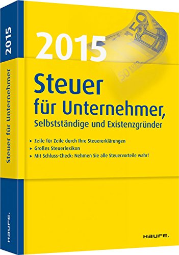 Steuer 2015 für Unternehmer, Selbstständige und Existenzgründer Business, Finance & Career