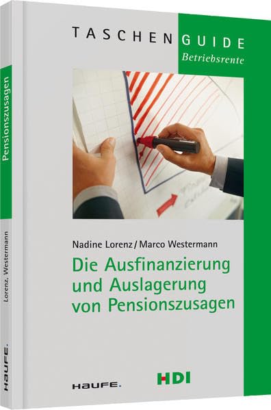 Die Ausfinanzierung und Auslagerung von Pensionszusagen (Haufe TaschenGuide) Business, Finance & Career