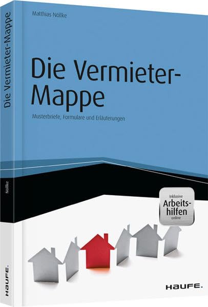Die Vermieter-Mappe - inkl. Arbeitshilfen online: Musterbriefe, Formulare und Erläuterungen (Haufe Fachbuch) Law