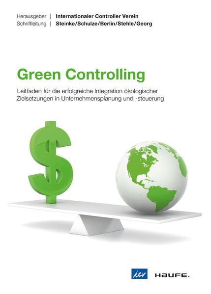 Green Controlling ICV-Leitfaden: Leitfaden für die erfolgreiche Integration ökologischer Zielsetzungen in Unternehmensplanung und -steuerung Business, Finance & Career Books