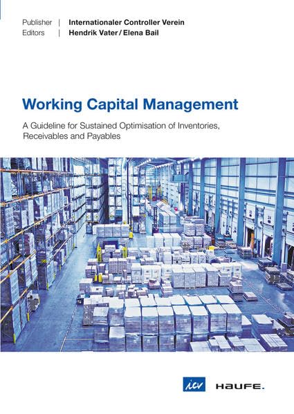 Working Capital Management: A Guideline for Sustained Optimisation of Inventories, Receivables and Payables Law