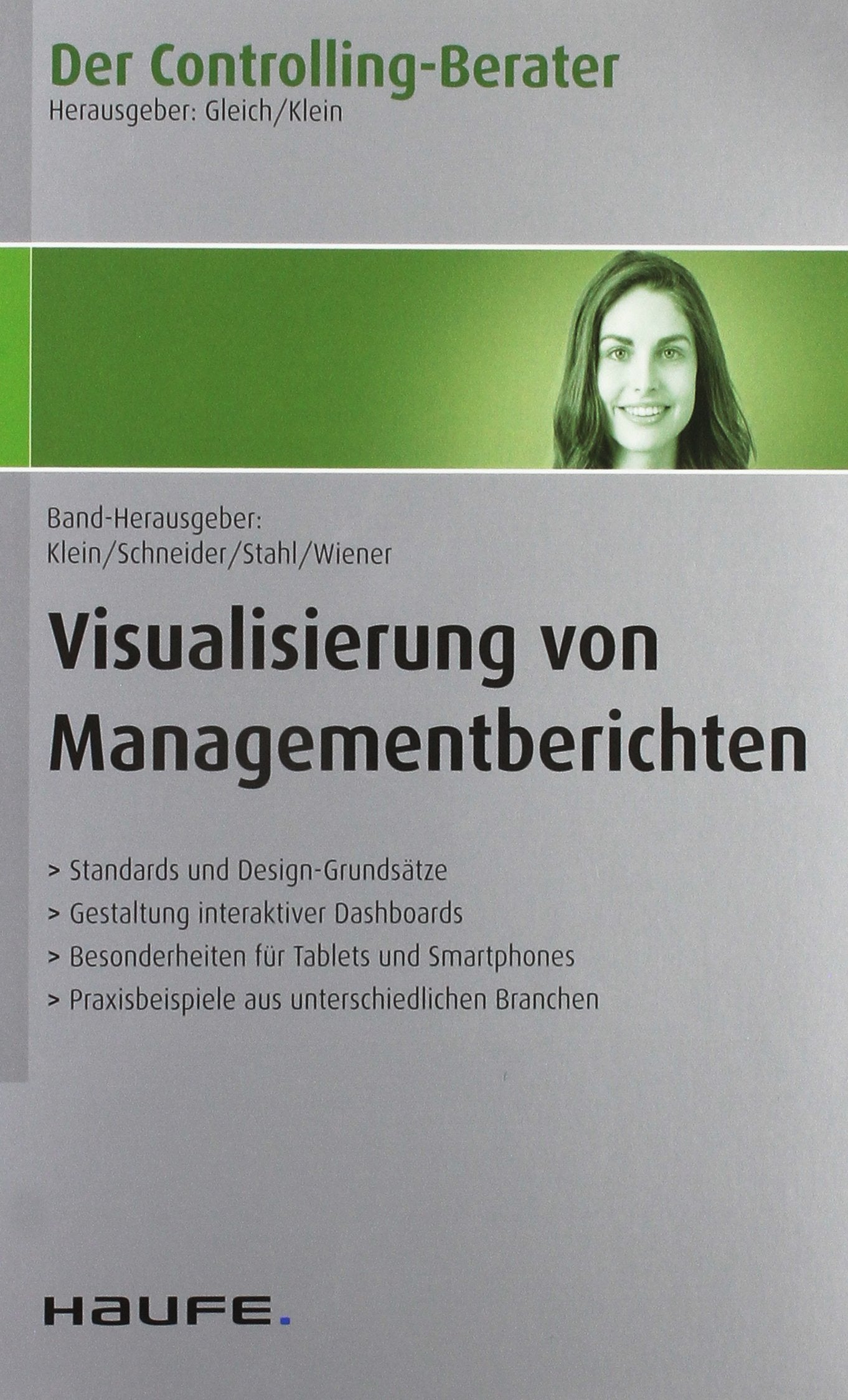 Der Controlling-Berater Band 44 Visualisierung von Managementberichten: Standards und Design-Grundsätze, Gestaltung interaktiver Dashboards, ... aus unterschiedlichen Branchen Business, Finance & Career