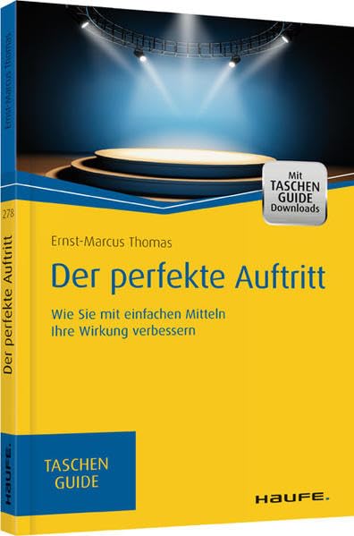 Der perfekte Auftritt: Wie Sie mit einfachen Mitteln Ihre Wirkung verbessern (Haufe TaschenGuide) Business, Finance & Career