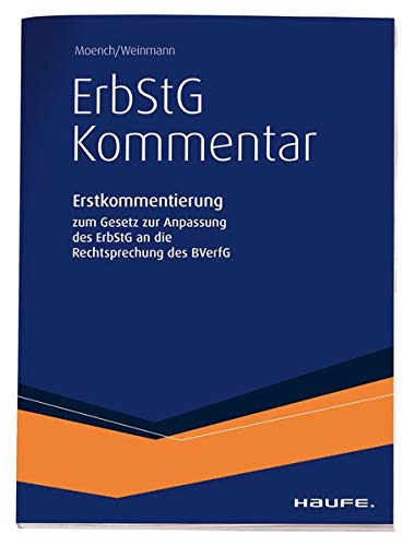 Erstkommentierung zur ErbStg-Reform 2016: Erstkommentierung zum Gesetz zur Anpassung des ErbStg an die Rechtsprechung des BVerfG. ErbStg-Reform 2016 Business, Finance & Career