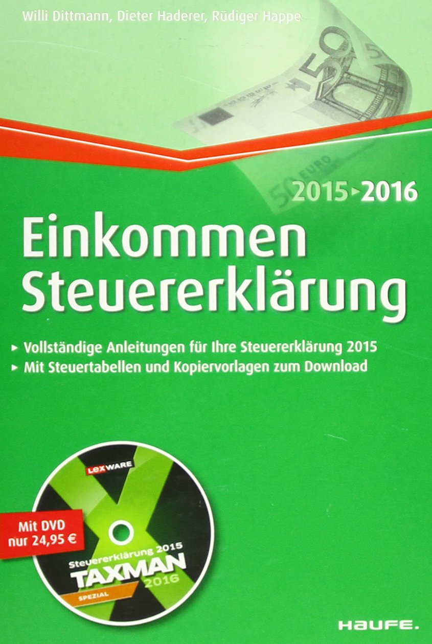 Einkommensteuererklärung plus CD: Vollständige Anleitungen für Ihre Steuererklärung 2015. Mit Steuertabellen und Kopiervorlagen zum Download (Haufe Steuerratgeber) Business, Finance & Career