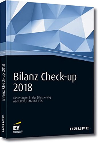 Bilanz Check-up 2017: Neuerungen in der Bilanzierung nach HGB, EStG und IFRS Law