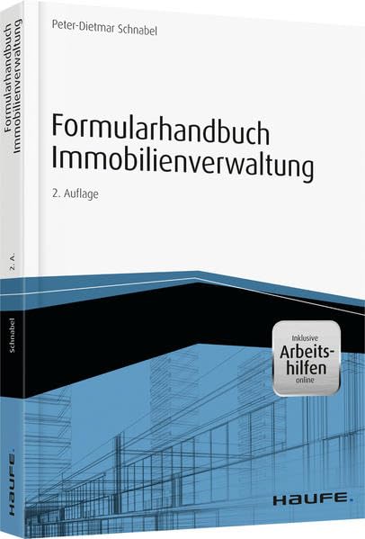Formularhandbuch Immobilienverwaltung - inkl. Arbeitshilfen online (Haufe Fachbuch) Law
