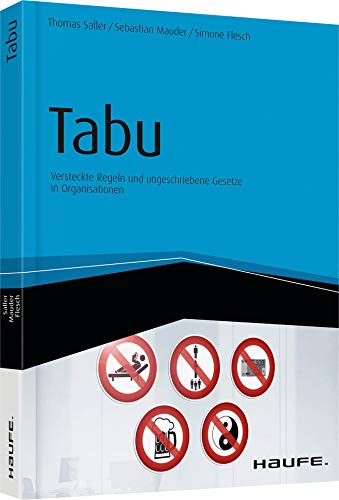 Tabu: Versteckte Regeln und ungeschriebene Gesetze in Organisationen (Haufe Fachbuch) Law
