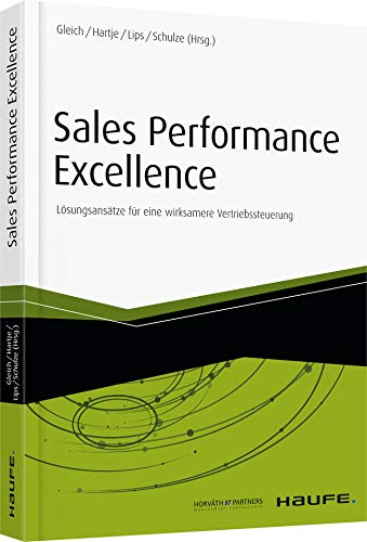 Sales Performance Excellence: Lösungsansätze für eine wirksamere Vertriebssteuerung (Haufe Fachbuch) Law