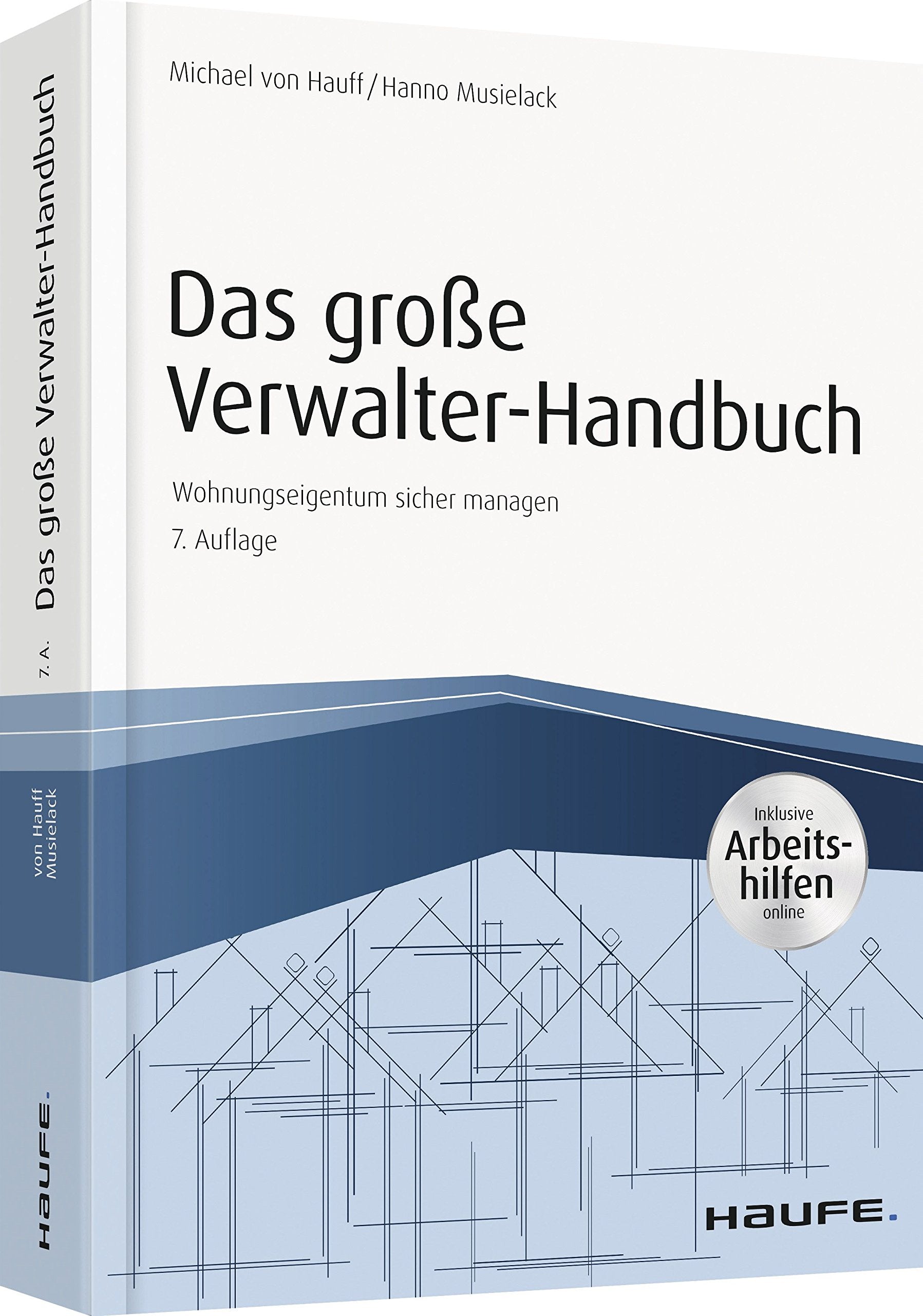 Das große Verwalter-Handbuch - inkl. Arbeitshilfen online: Wohnungseigentum sicher managen (Haufe Fachbuch) Law