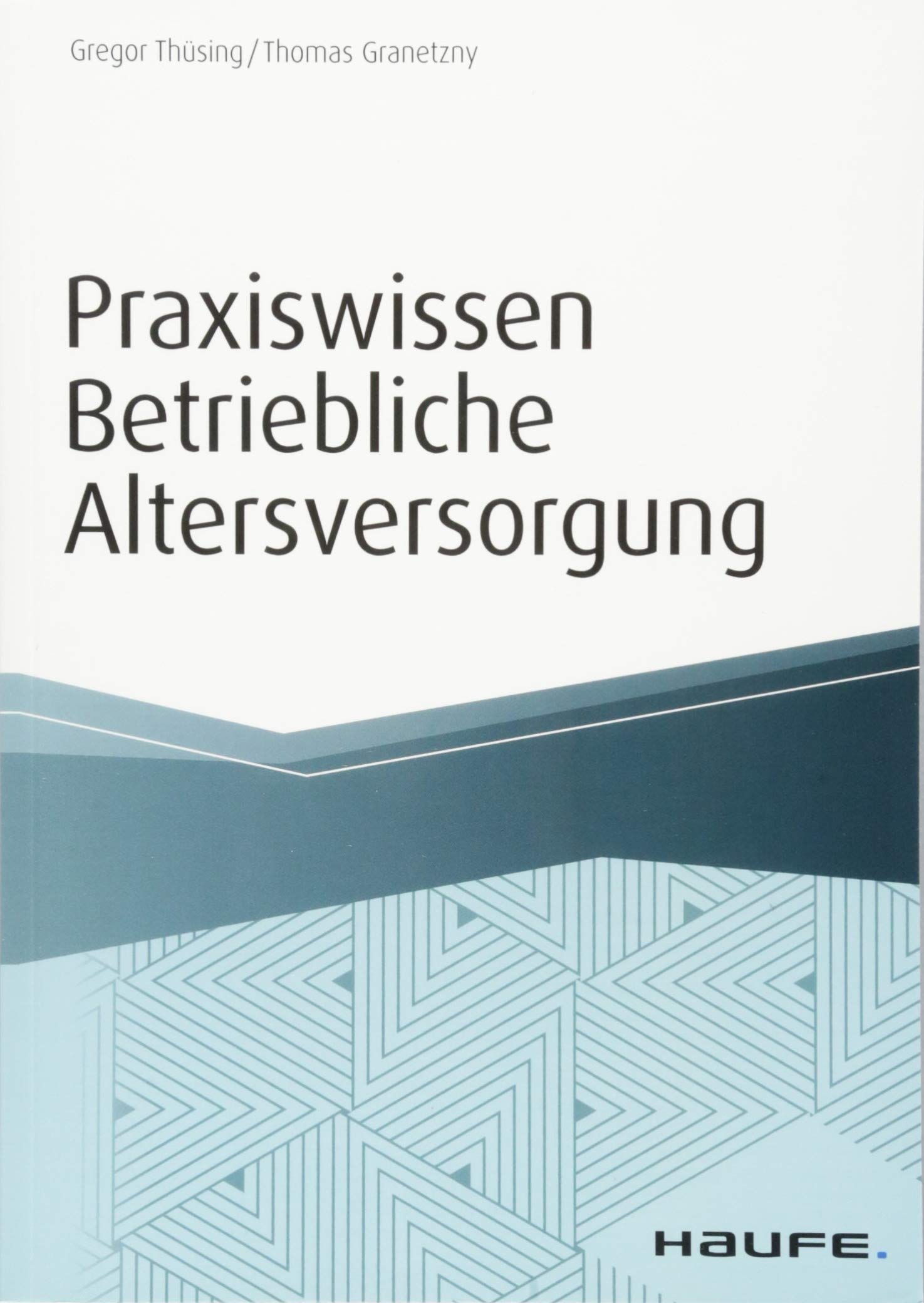 Praxiswissen Betriebliche Altersversorgung (Haufe Fachbuch) Law