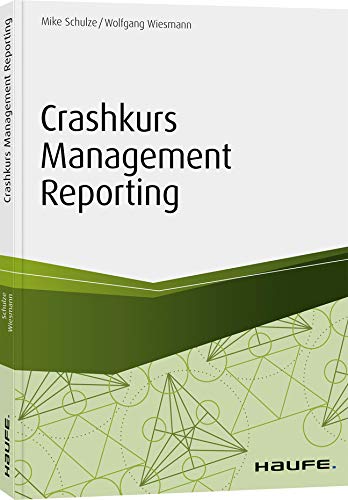 Crashkurs Management Reporting (Haufe Fachbuch) Law