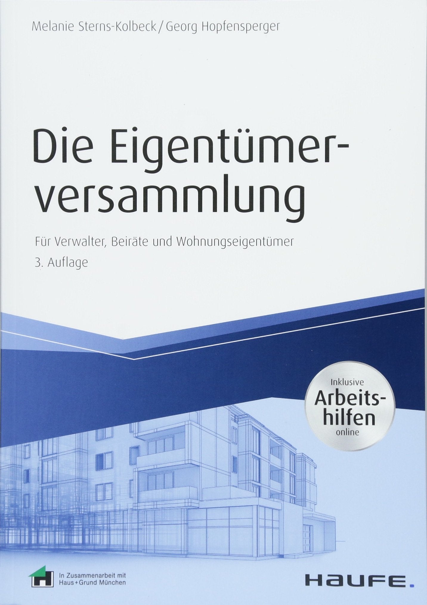 Die Eigentümerversammlung - inkl. Arbeitshilfen online: Für Verwalter, Beiräte und Wohnungseigentümer (Haufe Fachbuch) Law